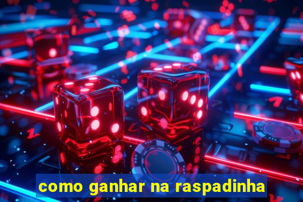 como ganhar na raspadinha